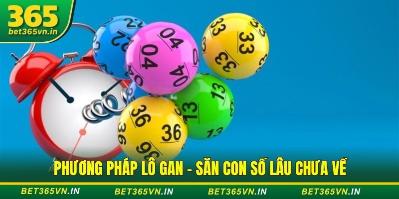 Bí kíp soi cầu lô đề bất bại từ chuyên gia hàng đầu 4 Phương pháp lô gan - Săn con số lâu về