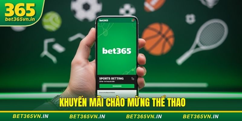 Khuyến mãi 1 Khuyến mãi chào mừng thể thao Bet365