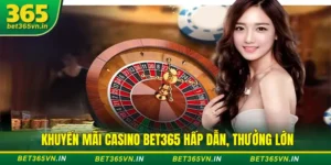 Khuyến mãi casino Bet365