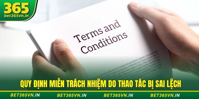 Miễn Trừ Trách Nhiệm - Chính Sách Hội Viên Cần Nhớ Rõ 2 Quy định miễn trách nhiệm do thao tác bị sai lệch